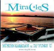 HSEYN KARADAYI LE DJ FUNKY ?C?NN MZASINI TAIYAN ?MRACLES?, GECE ALEMN KASIP KAVURUYOR