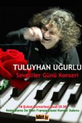 TULUYHAN UURLU?DAN SEVGLLER GN KONSER