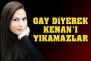 GAY DYEREK KENAN?I YIKAMAZLAR