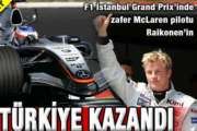 TRKYE BYK BR ORGANZASYONUN ALTINDAN DAHA BAARIYLA KALKTI...F1 TRKYE GRAND PRX?SN McLAREN KAZANDI...